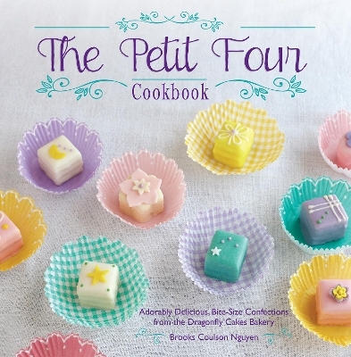 The Petit Four Cookbook - Brooks Coulson Nguyen