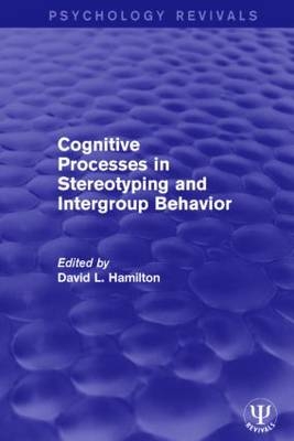 Cognitive Processes in Stereotyping and Intergroup Behavior - 