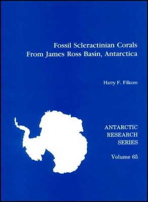 Fossil Scleractinian Corals from James Ross Basin, Antarctica - Harry F Filkorn