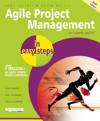 Agile Project Management in easy steps, 2nd edition -  John Carroll &  David Morris