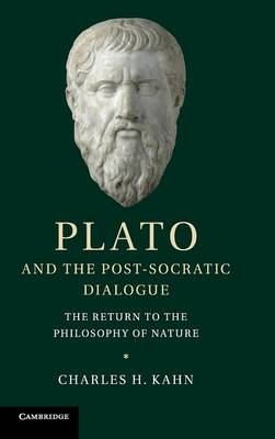 Plato and the Post-Socratic Dialogue - Charles H. Kahn