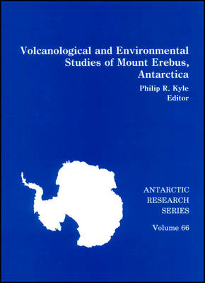Volcanological and Environmental Studies of Mount Erebus, Antarctica - PR Kyle