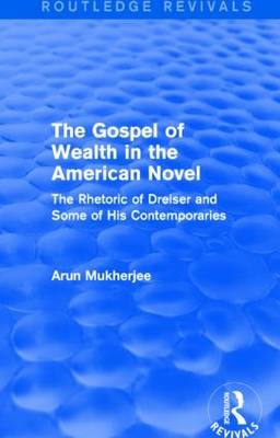 Gospel of Wealth in the American Novel (Routledge Revivals) -  Arun Mukherjee