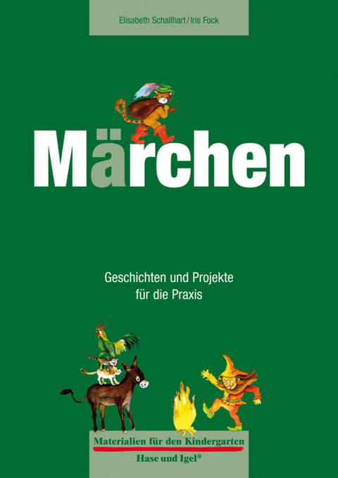 Materialien für den Kindergarten: Märchen - Iris Fock, Elisabeth Schallhart