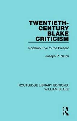 Twentieth-Century Blake Criticism -  Joseph Natoli