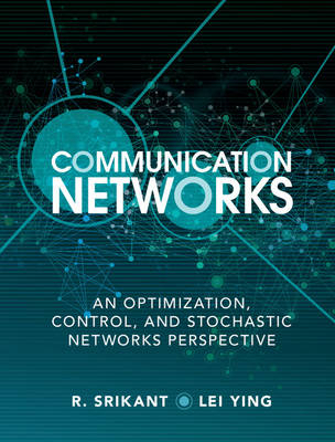 Communication Networks - R. Srikant, Lei Ying