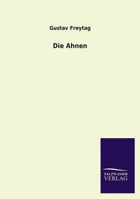 Die Ahnen - Gustav Freytag