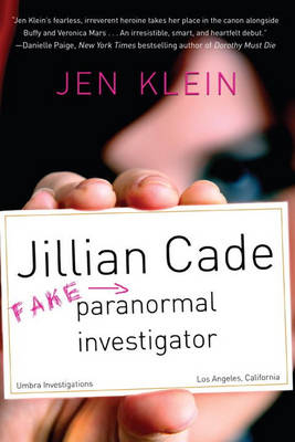 Jillian Cade: (Fake) Paranormal Investigator -  Jen Klein