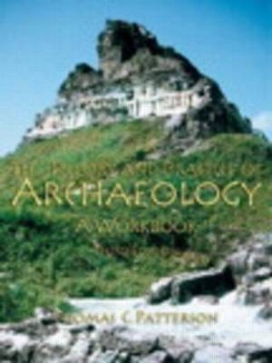 Theory and Practice of Archaeology -  Thomas C Patterson