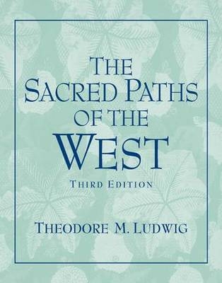 Sacred Paths of the West -  Theodore M Ludwig