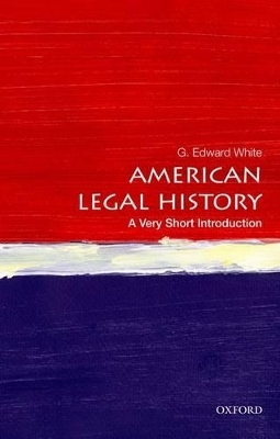 American Legal History: A Very Short Introduction - G. Edward White