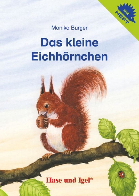 Das kleine Eichhörnchen / Igelheft 28 - Monika Burger