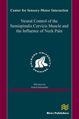 Neural Control of the Semispinalis Cervicis Muscle and the Influence of Neck Pain - Jochen Schomacher