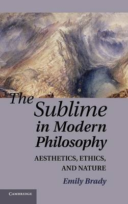 The Sublime in Modern Philosophy - Emily Brady