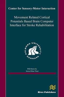 Movement Related Cortical Potentials Based Brain Computer Interface for Stroke Rehabilitation - Imran Khan Niazi