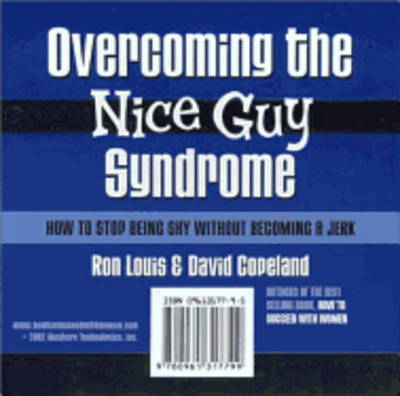 Overcoming the Nice Guy Syndrome - Ron Louis, David Copeland