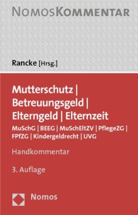 Mutterschutz - Betreuungsgeld - Elterngeld - Elternzeit - 