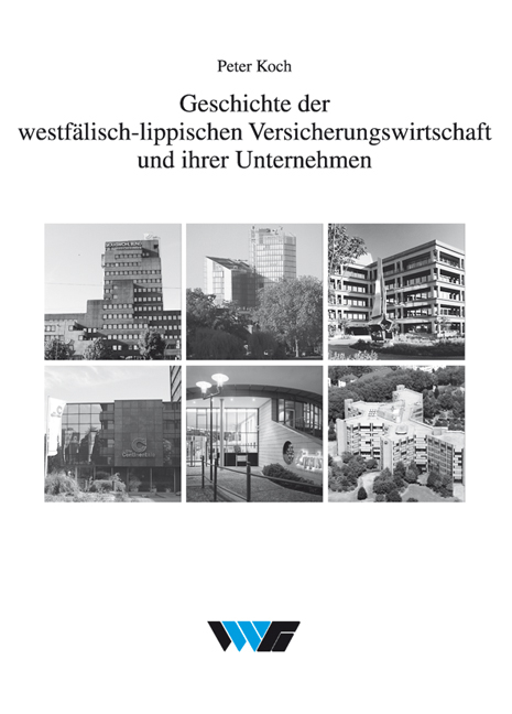 Geschichte der westfälisch-lippischen Versicherungswirtschaft und ihrer Unternehmen - Peter Koch