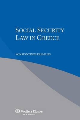 Social Security Law in Greece - Konstantinos Kremalis