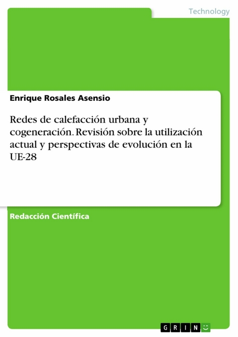 Redes de calefacción urbana y cogeneración. Revisión sobre la utilización actual y perspectivas de evolución en la UE-28 - Enrique Rosales Asensio