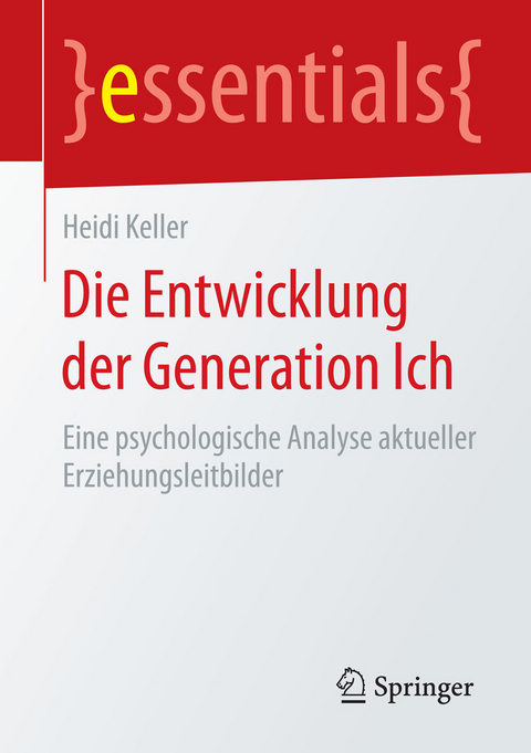 Die Entwicklung der Generation Ich - Heidi Keller