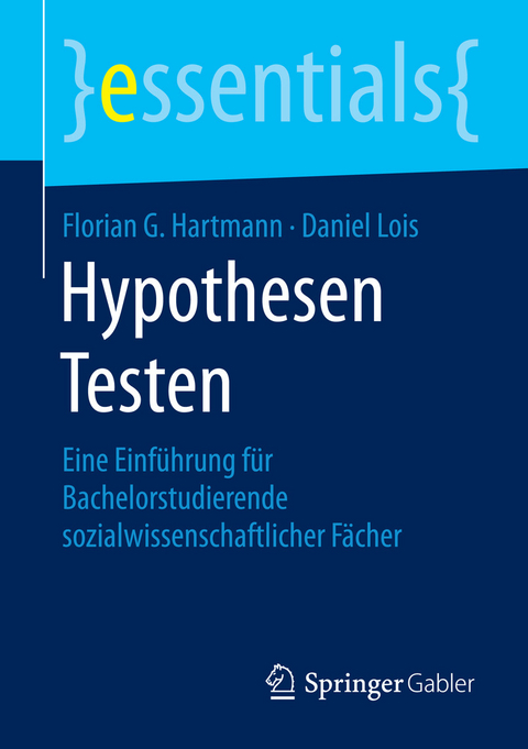 Hypothesen Testen - Florian G. Hartmann, Daniel Lois