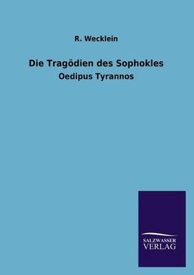 Die TragÃ¶dien des Sophokles - R. Wecklein