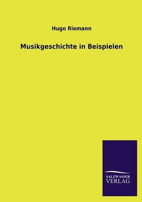 Musikgeschichte in Beispielen - Hugo Riemann