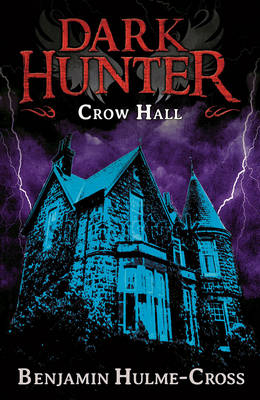 Crow Hall (Dark Hunter 7) -  Mr Benjamin Hulme-Cross