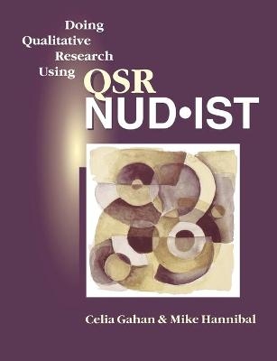 Doing Qualitative Research Using QSR NUD*IST - Celia Gahan, Mike Hannibal