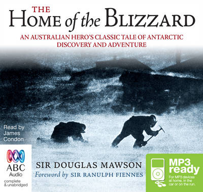 The Home of the Blizzard - Sir Douglas Mawson