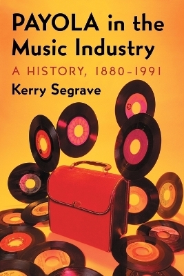 Payola in the Music Industry - Kerry Segrave