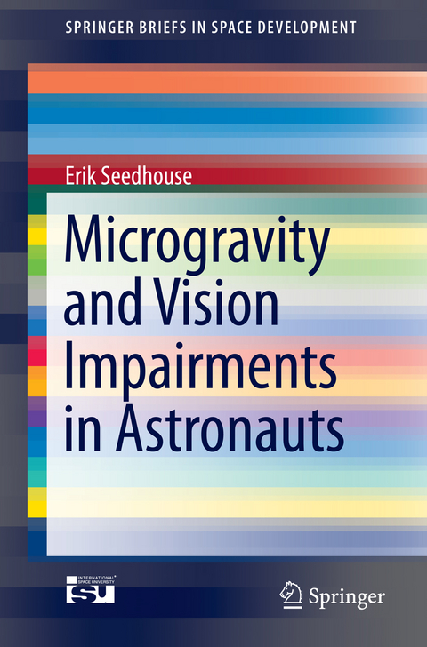 Microgravity and Vision Impairments in Astronauts - Erik Seedhouse
