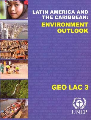 Global environment outlook -  United Nations Environment Programme: Regional Office for Latin America and the Caribbean