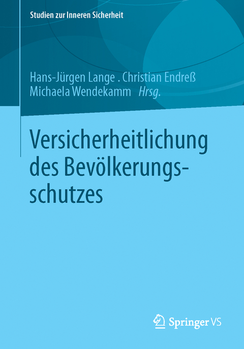 Versicherheitlichung des Bevölkerungsschutzes - 