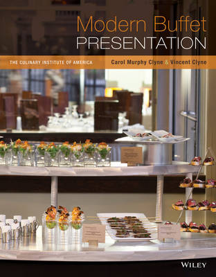 Modern Buffet Presentation - Carol Murphy Clyne, Vincent Clyne,  The Culinary Institute of America (CIA)