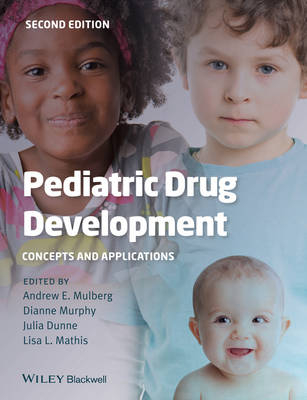 Pediatric Drug Development - Andrew E. Mulberg, Dianne Murphy, Julia Dunne, Lisa L. Mathis