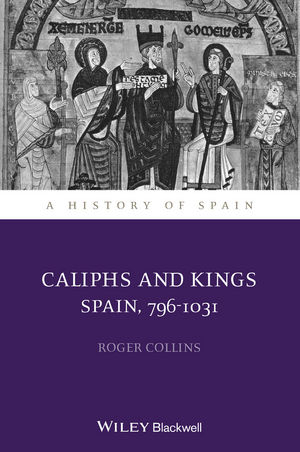 Caliphs and Kings - Roger Collins
