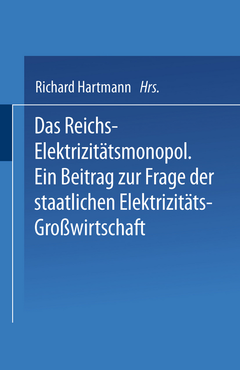 Das Reichs-Elektrizitätsmonopol - Richard Hartmann