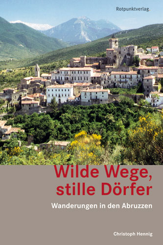 Wilde Wege, stille Dörfer - Christoph Hennig