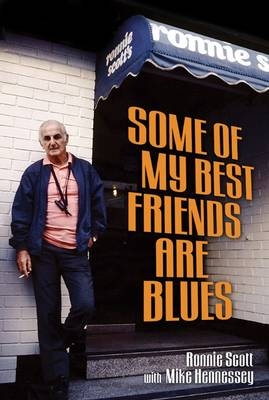 Some of My Best Friends Are Blues - Ronnie Scott, Mike Hennessey