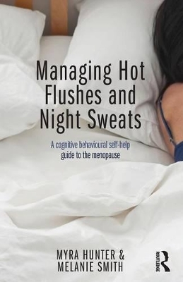 Managing Hot Flushes and Night Sweats - Myra Hunter, Melanie Smith