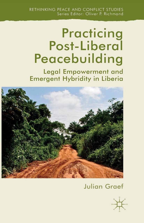 Practicing Post-Liberal Peacebuilding - Julian Graef