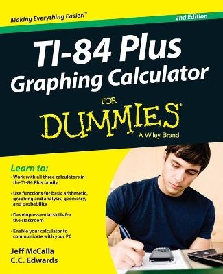 TI–84 Plus Graphing Calculator For Dummies, 2e - J McCalla