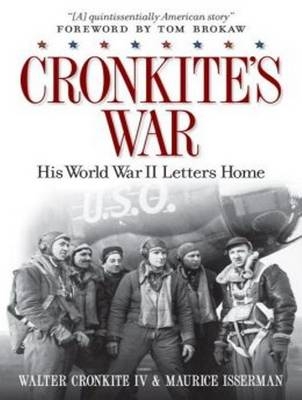 Cronkite's War - Walter Cronkite, Maurice Isserman