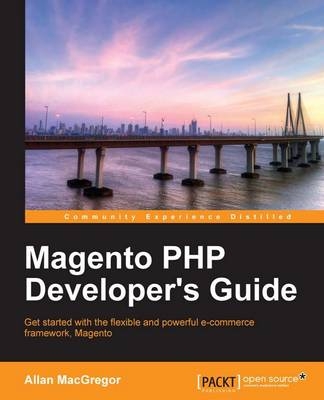 Magento PHP Developer's Guide - Allan Macgregor