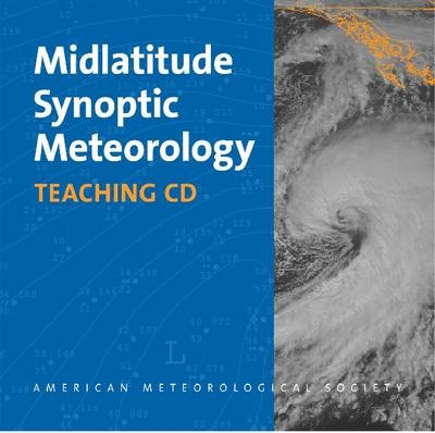 Midlatitude Synoptic Meteorology – Teaching CD with PowerPoint Slides and Other Resources - Gary Lackmann