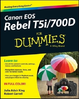 Canon EOS Rebel T5i/700D For Dummies - Julie Adair King, Robert Correll