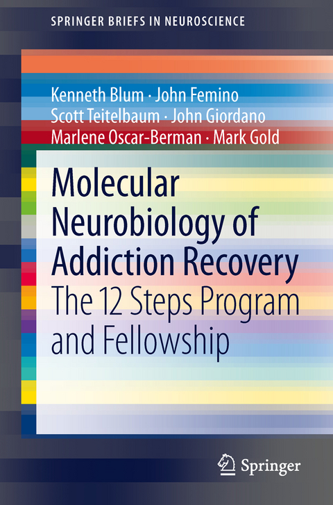 Molecular Neurobiology of Addiction Recovery - Kenneth Blum, John Femino, Scott Teitelbaum, John Giordano, Marlene Oscar-Berman