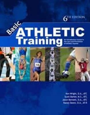 Basic Athletic Training - Ken Wright, Scott Barker, William R Whitehill, Jason Bennett